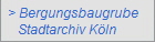 > Bergungsbaugrube
   Stadtarchiv K�ln