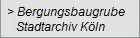 > Bergungsbaugrube
   Stadtarchiv K�ln