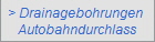 > Drainagebohrungen
   Autobahndurchlass