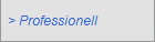 > Professionell