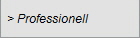 > Professionell