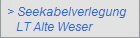 > Seekabelverlegung
   LT Alte Weser
