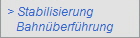 > Stabilisierung
   Bahn�berf�hrung