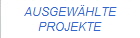 AUSGEW�HLTE
PROJEKTE