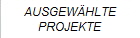AUSGEW�HLTE
PROJEKTE