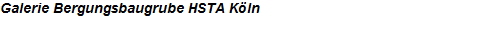 Galerie Bergungsbaugrube HSTA K�ln